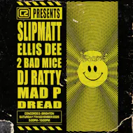 Slipmatt, Ellis Dee, 2 Bad Mice & DJ Ratty at The Concorde 2