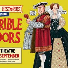 Horrible Histories - Terrible Tudors at Apollo Shaftesbury Avenue