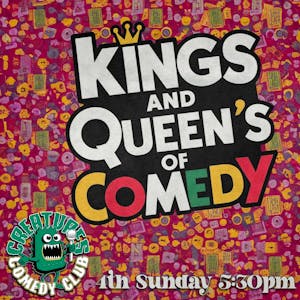 King and Queens of Comedy || Creatures Comedy Club