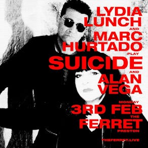 Lydia Lunch & Marc Hurtado play SUICIDE & Alan Vega