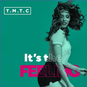 TMTC | Its the FEELING
