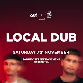 LOCAL DUB @ Sankey Street Basement | casi x GHAP Records