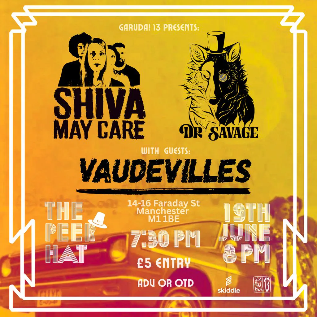 Shiva May Care + Dr. Savage + Vaudevilles at The Peer Hat