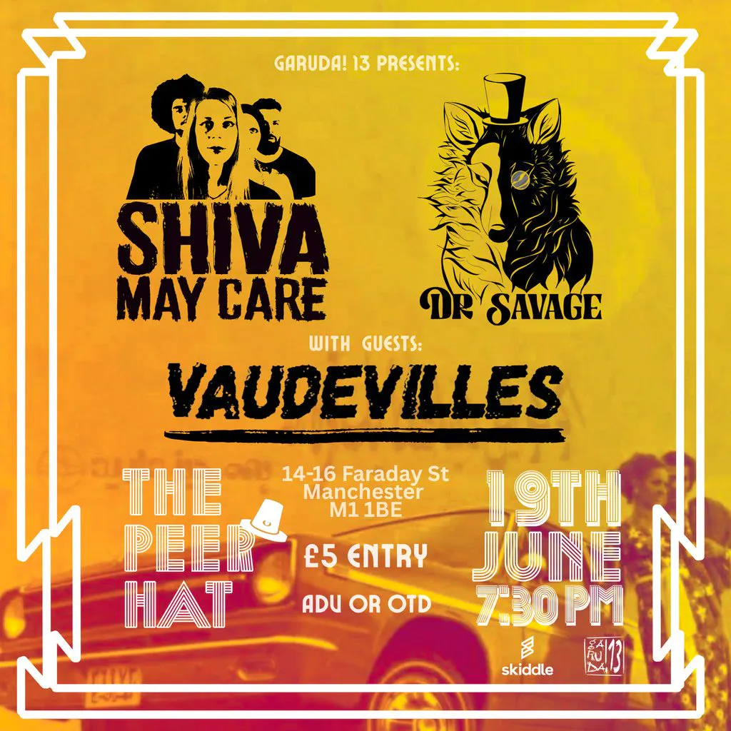 Shiva May Care + Dr. Savage + Vaudevilles at The Peer Hat