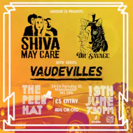 Shiva May Care + Dr. Savage + Vaudevilles at The Peer Hat