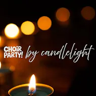 Choir Party by Candlelight: The One Night Choir For Everybody! at Assembly Roxy