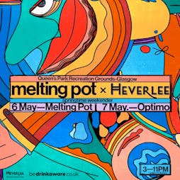 Melting Pot x Heverlee Springtime Weekender Tickets | Queen's Park Recreation Ground Glasgow  | Sat 6th May 2023 Lineup