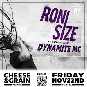 Roni Size & Dynamite MC @ Cheese & Grain