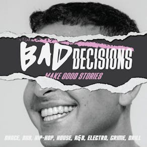 Bad Decisions | Dance, DNB, House, Hip-Hop