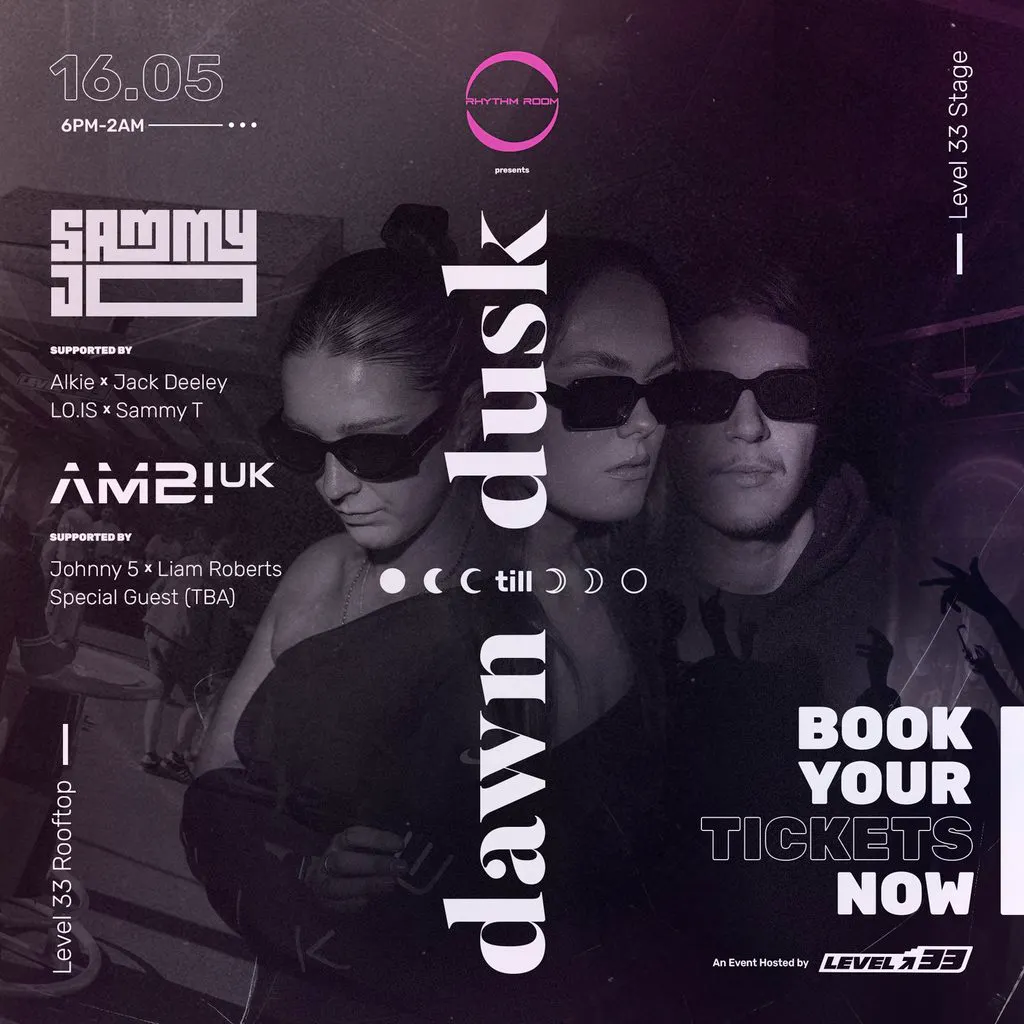 Rhythm Room presents: Dusk till Dawn with Sammy Jo & AMBI UK at Level 33   Open Air Rooftop Venue And Club