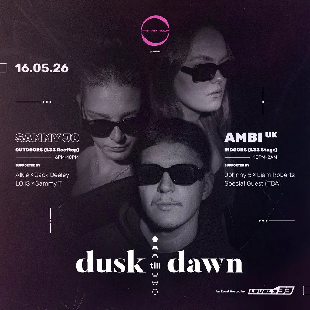 Rhythm Room presents: Dusk till Dawn with Sammy Jo & AMBI UK at Level 33   Open Air Rooftop Venue And Club
