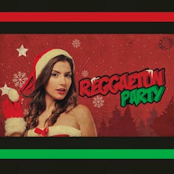 Reggaeton Party Christmas Special | The Lanes Bristol  | Fri 21st December 2018 Lineup