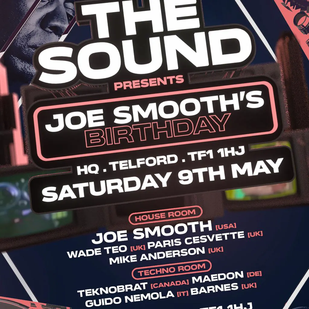 The Sound Presents : Joe Smooth's Birthday at HQ