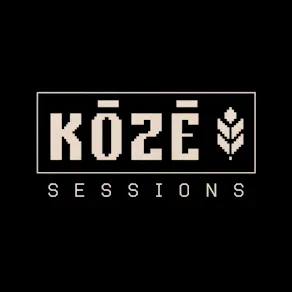 KŌZĒ Sessions