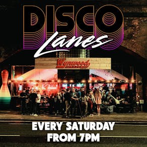 Saturday Disco Lanes