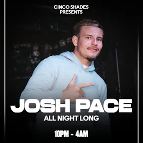 Cinco Shades: Josh Pace (All Night Long)