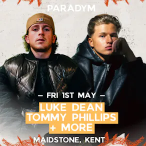 Paradym presents: LUKE DEAN & TOMMY PHILLIPS