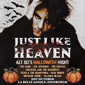 Just Like Heaven: Alt 80's Halloween Night (Edinburgh)