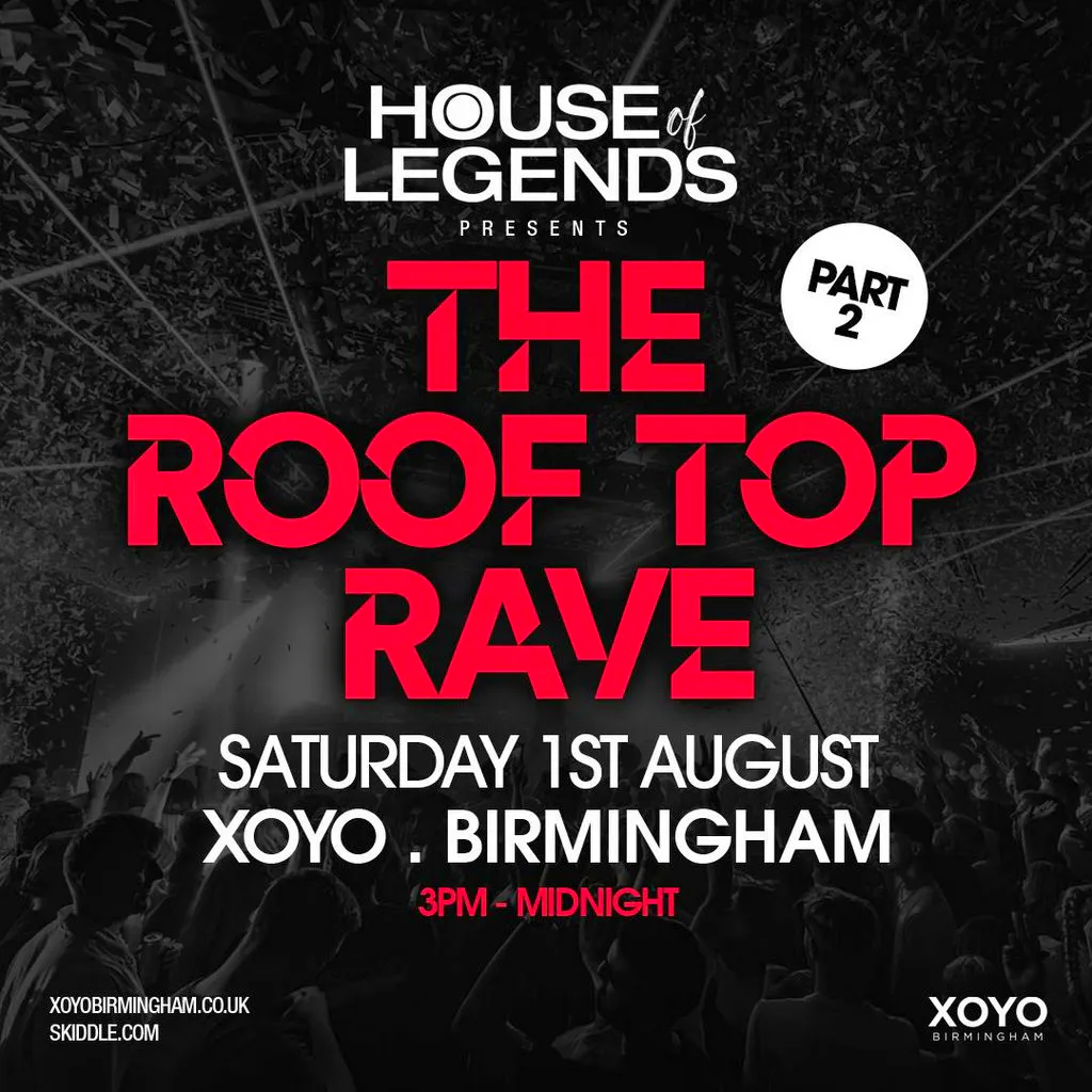 The Roof top Rave part 2 - Sat 1st August at XOYO Birmingham at XOYO Rooftop