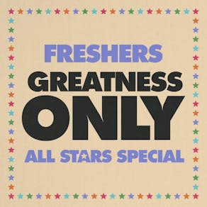 FRESHERS - Greatness Only