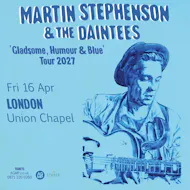 Martin Stephenson & The Daintees at Union Chapel