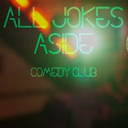 All Jokes Aside Comedy Night Tickets | Parkside Tavern Leeds  | Thu 9th February 2023 Lineup