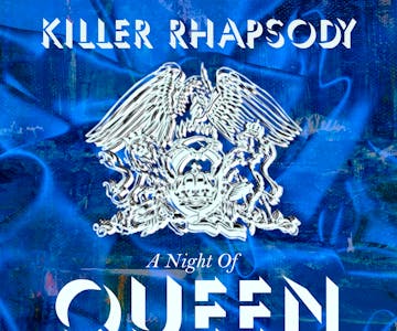 KILLER RHAPSODY | A Night Of QUEEN