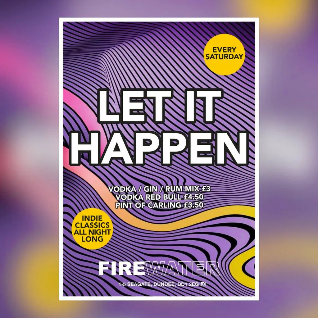 Let It Happen at Firewater Dundee
