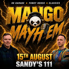 Mango Mayhem: UK Garage, Funky House & Classics at Sandys111