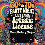 60's & 70's Party Night with Artistic License at The Ferry
