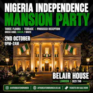 NIGERIA INDEPENDENCE - Mansion Party | London | 23+ at Belair House