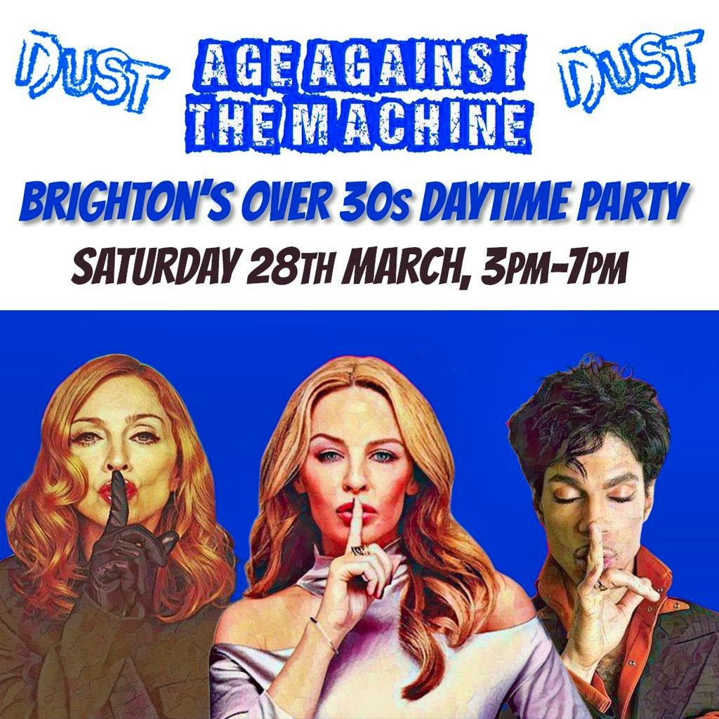 BRIGHTON Age Against The Machine - Over 30s Daytime Party at Dust