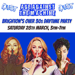 BRIGHTON Age Against The Machine - Over 30s Daytime Party