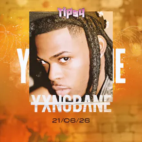 Tipsy hosted by YXNG BANE | 21st June '26