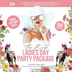 THE LADIES DAY EXPERIENCE FULL PACKAGE Tickets | The Bank Bar And Beer Garden Perth  | Thu 18th May 2023 Lineup