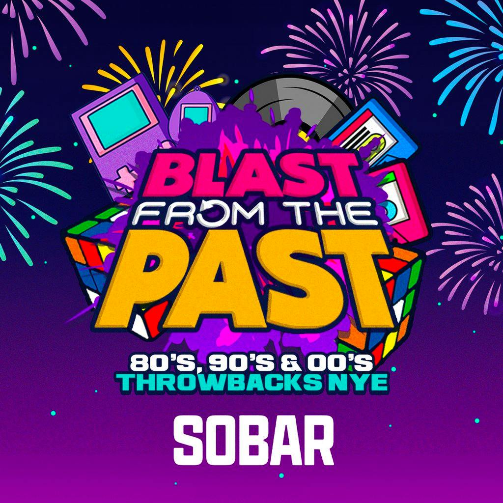 Blast from the Past - 90s & 00s - Southampton New Years Eve at Sobar Southampton