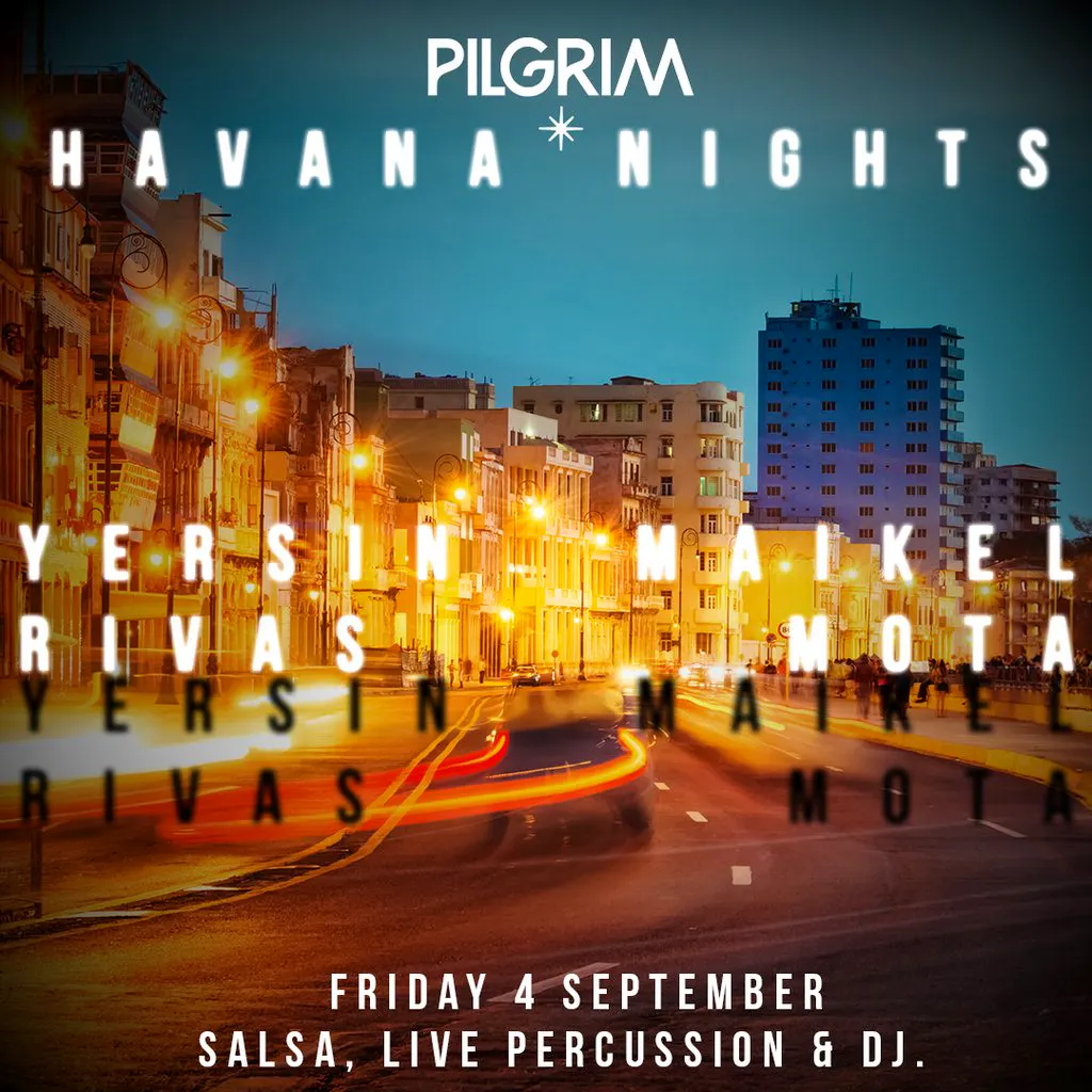 Havana Nights - Latin party! at PILGRIM