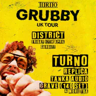 Turno : Grubby UK Tour at District Cardiff