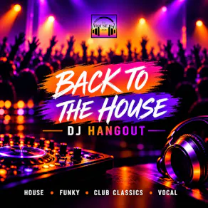 HouseHq: Back To The House!