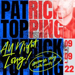Venue: Patrick Topping: All Night Long | Concourse At Depot Mayfield Manchester  | Fri 9th September 2022