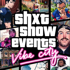 Shxtshow Events: Vibe City