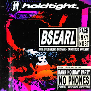holdtight. // BSEARL // Easter Bank Holiday // No Phones Party