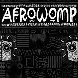 Afrowomp Tickets | Lewes Constitutional Club Lewes  | Fri 21st April 2023 Lineup