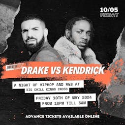 Drake Vs Kendrick Night - Kings Cross Tickets | Big Chill Kings Cross London  | Fri 14th June 2024 Lineup
