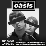 Definitley Could Be Oasis at The Swale Assembly