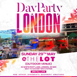 Day Party London @ the Lot. Outdoor BBQ Games Drinks Music DJs F Tickets | HWK  THE LOT LONDON  | Sun 29th May 2022 Lineup
