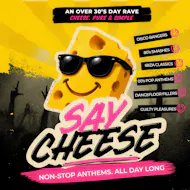 Say Cheese - An afternoon of pure Anthem Energy. ONLY for 30+ at The Roxy
