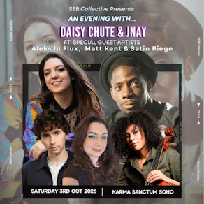 An Evening With... DAISY CHUTE & JNAY