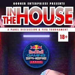 In the House Tickets | Red Bull Gaming Sphere London London  | Fri 10th February 2023 Lineup