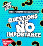 Questions Of No Importance - The Return!